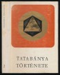 Tatabánya története II. kötet Helytörténeti tanulmányok