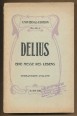 Frederick Delius. Eine Messe des Lebens
