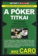 A póker titkai. Testbeszéd, pszichológia, árulkodó jelek