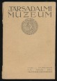 A Társadalmi Múzeum Szemléje. VI. évfolyam, 5-6. szám. 1914. október-december