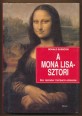 A Mona Lisa-sztori. Egy festmény története képekben