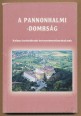 A Pannonhalmi-dombság. Kalauz turistáknak és természetbarátoknak