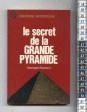 Le secret de la Grande Pyramide ou la fin monde adamique