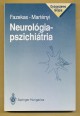 Neurológia - Pszichiátria. A neurológiai és pszichiátriai kórképek gyógyszeres kezelési elvei és gyakorlata