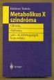 Metabolikus X szindróma. Elhízás, hypertonia, diabetes, szív- és érbetegségek kapcsolata