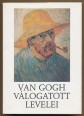Van Gogh válogatott levelei