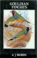Gouldian Finches. Their Care and Breeding.
