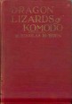 Dragon Lizards of Komodo. An Expedition to the Lost World of the Dutch East Indies.