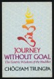 Journey without Goal. The Tantric Wisdom of the Buddha