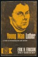 Young Man Luther. A Study in Psychoanalysis and History