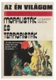 Moralisták és terroristák. (A francia felvilágosodás és a francia forradalom erkölcsi és politikai problémáiból)