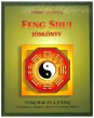 Feng Shui jóskönyv. Feng Shui és a Ji King. Útmutatás a tudatos, sikeres és boldog élethez