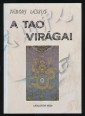 A Tao virágai. Beszélgetések és írások a Tao-ról