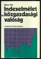 Indexelmélet és közgazdasági valóság
