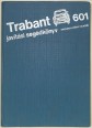 Trabant 601. javítási segédkönyv