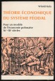 Théorie économique du système féodal. Pour un modèle de l'économie polonaise (16e-18e siècles)