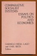 Comparative Socialist Systems. Essays on Politics and Economics