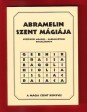Abramelin szent mágiája. Középkori mágikus - kabbalisztikus rituálékönyv