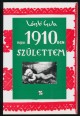 1910-ben születtem... Egy a XX. századot végigélt magyar ember emlékezései