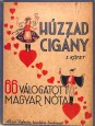 Húzzad cigány. 66 válogatott magyar nóta I. kötet