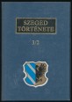 Szeged története III/1-2. kötet