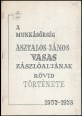 A munkásőrség Asztalos János Vasas Zászlóaljának rövid története 1957 - 1973