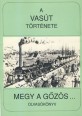 A vasút története. Megy a gőzös .... Olvasókönyv
