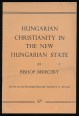 Hungarian Christianity in the New Hungarian State
