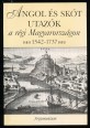 Angol és skót utazók a régi Magyarországon. 1542-1737.