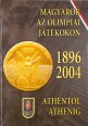 Magyarok az olimpiai játékokon. 1896-2004.