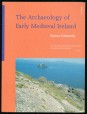 The Archeology of Early Medieval Ireland