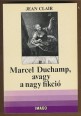 Marcel Duchamp, avagy a nagy fikció. Kísérlet a Nagy üveg mítoszanalízisére
