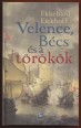 Velence, Bécs és a törökök. A nagy átalakulás Délkelet-Európában. 1645-1700.