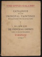 The Uffizi Gallery. Catalogue of the Principal Paintings with seventy-two illaustrations. Florence 1927