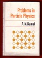 Problems in Particle Physics