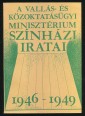 A Vallás- és Közoktatásügyi Minisztérium színházi iratai. 1946-1949.