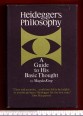 Heidegger's Philosophy. A Guide to His Basic Thought
