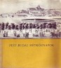 Pest-Budai hétköznapok. Egykorú naplók és emlékiratok tükrében 1805-1848