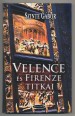 Velence és Firenze titkai