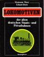 Lokomotiven. Der alten deutschen Staats- und Privatbahnen