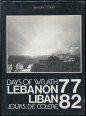 Days of Wrath, Lebanon 77-82. Jours De Colere, Liban 77-82
