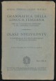 Grammatica della lingua italiana. Olasz nyelvkönyv. A gimnázium és leánygimnázium V. osztálya számára
