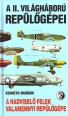 A II. világháború repülőgépei. A hadviselő felek valamennyi repülőgépe