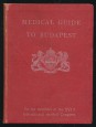 Medical Guide to Budapest. For the Use of Members of the XVI. International Medical Congress