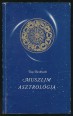 Muszlim asztrológia avagy szellemi kincs a Muhjiddin Ibn Arabí-féle muszlim asztrológiához