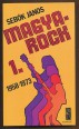 Magya-rock 1. A beat-hippi jelenség 1958-1973.