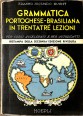 Grammatica elementare portoghese-brasiliana in 33 lezioni teorico practiche