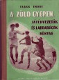 A zöld gyepen... Játékvezetők és labdarúgók könyve