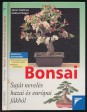 Bonsai. Saját nevelés európai fákból