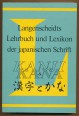 Langenscheidts Lehrbuch und Lexikon der japanischen Schrift Kanji und Kana